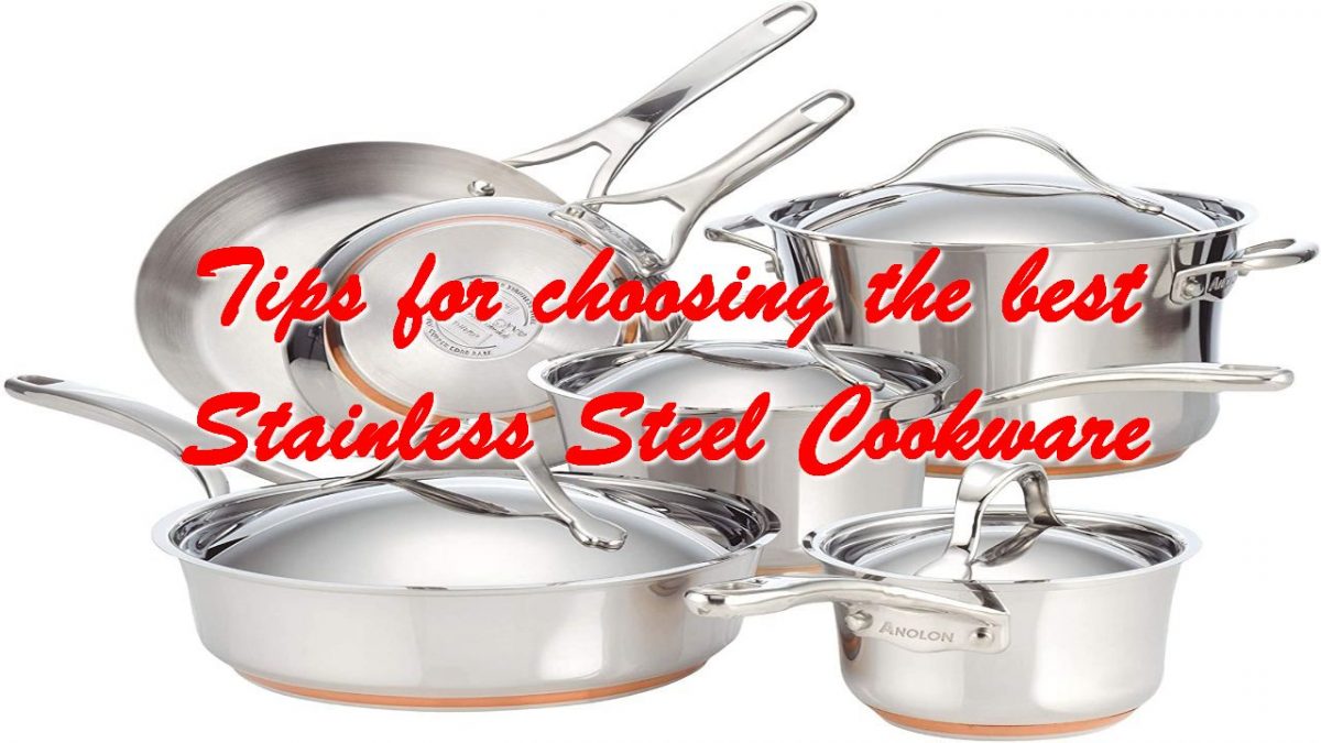 Tips for choosing the best Stainless Steel Cookware