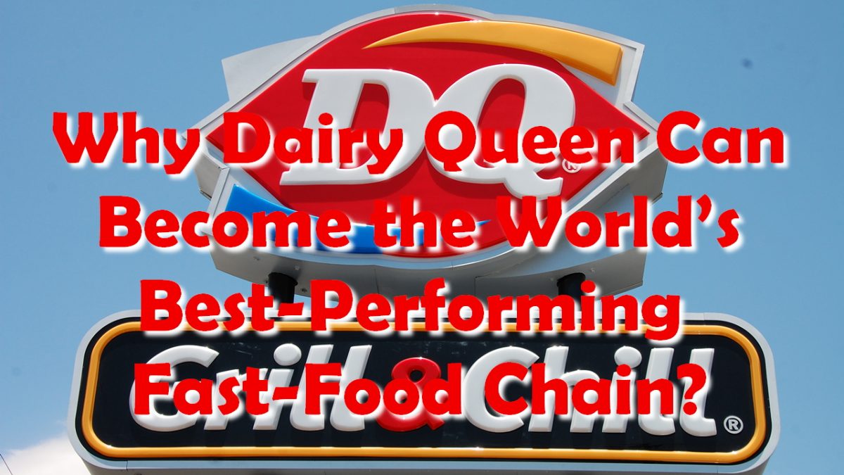 Why Dairy Queen Can Become the World’s Best-Performing Fast-Food Chain?